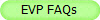 EVP FAQs